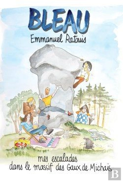 Bertrand.pt - Bleau ; Mes Escalades Dans Le Massif Des Gaux De Michais