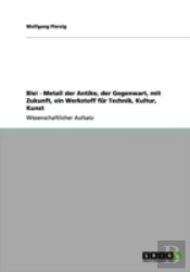 Blei - Metall Der Antike, Der Gegenwart,
