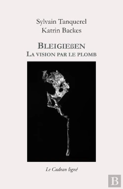 Bertrand.pt - Bleigiessen ; La Vision Par Le Plomb
