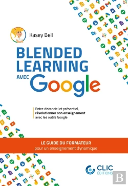 Bertrand.pt - Blended Learning Avec Google : Le Guide Du Formateur Pour Un Enseignement Dynamique
