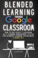 Blended Learning Through Google Classroom