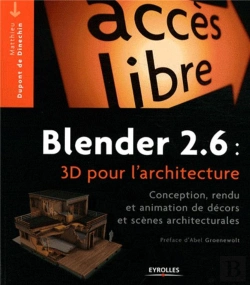 Bertrand.pt - Blender 2.6 : 3d Pour L'Architecture - Modelisation, Rendu Et Animation De Decors Et Scenes Architec