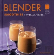 Blender ; Smoothies, Shakes, Jus, Crèmes...