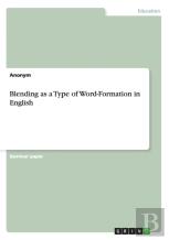 Blending As A Type Of Word-Formation In English