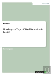 Blending As A Type Of Word-Formation In English