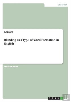 Bertrand.pt - Blending As A Type Of Word-Formation In English