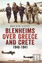 Blenheims Over Greece And Crete 1940-1941