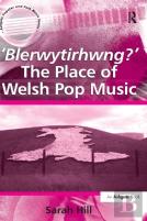 'Blerwytirhwng?' The Place Of Welsh Pop Music