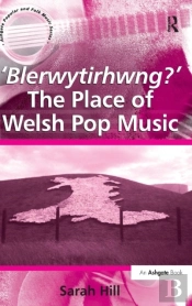 'Blerwytirhwng?' The Place Of Welsh Pop Music