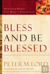 Bless And Be Blessed Â€“ How Your Words Can Make A Difference