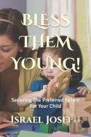 Bless Them Young!