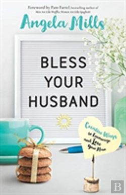 Bertrand.pt - Bless Your Husband Â€“ Creative Ways To Encourage And Love Your Man