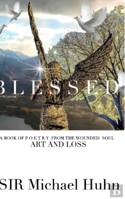 Bertrand.pt - Blessed A Book Of P O E T R Y From The Wounded Soul Art And Loss Volume 1