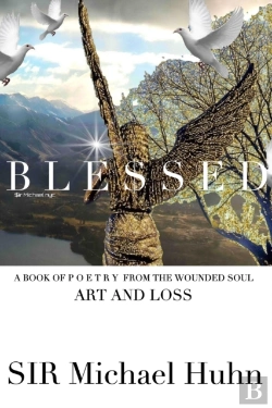Bertrand.pt - Blessed A Book Of P O E T R Y From The Wounded Soul Art And Loss Volume 1