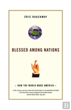 Bertrand.pt - Blessed Among Nations: How The World Made America