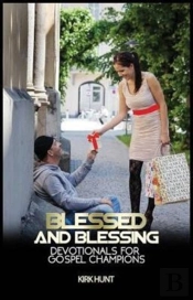 Blessed And Blessing