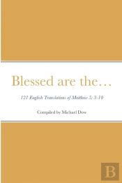 Blessed Are The... 121 English Translations Of Matthew 5