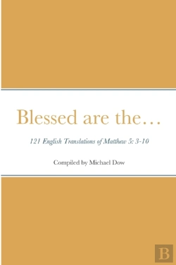 Bertrand.pt - Blessed Are The... 121 English Translations Of Matthew 5