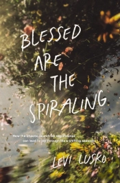 Blessed Are The Spiraling