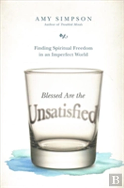 Bertrand.pt - Blessed Are The Unsatisfied Â€“ Finding Spiritual Freedom In An Imperfect World