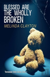 Blessed Are The Wholly Broken