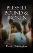 Blessed, Bound And Broken