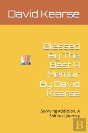 Blessed By The Best  A Memoir By David Kearse