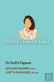 Blessed Chiara Badano: Her Secrets To Ha