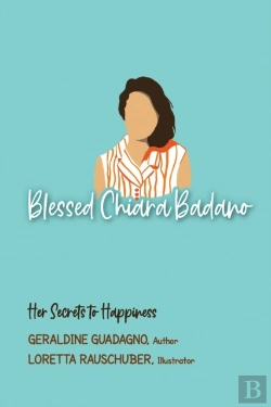 Bertrand.pt - Blessed Chiara Badano: Her Secrets To Ha