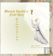Blessed Imelda'S First Holy Communion