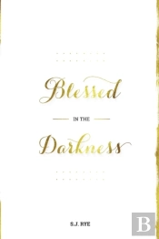Blessed In The Darkness