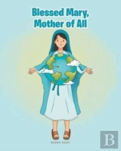 Blessed Mary, Mother Of All