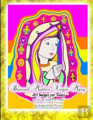 Blessed Mother Virgin Mary  Art Images For Today  Collect Art Prints In A Book Grace Divine Drawings