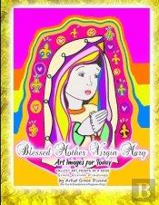 Blessed Mother Virgin Mary  Art Images For Today  Collect Art Prints In A Book Grace Divine Drawings