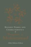 Blessed Names And Characteristics Of Prophet Muhammad