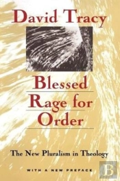 Blessed Rage For Order Â€“ The New Pluralism In Theology