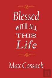 Blessed With All This Life