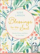 Blessings For The Soul Â€“ Words Of Grace And Peace For Your Heart