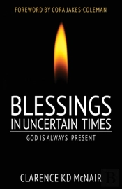 Blessings In Uncertain Times: God Is Alw