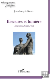 Blessures Et Lumière ; Nouveaux Chants D'Exil