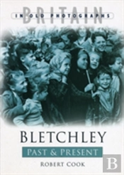 Bletchley Past And Present