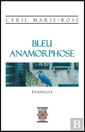 Bleu Anamorphose, Nouvelles