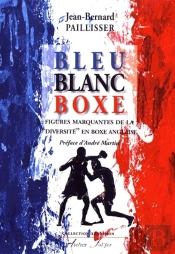 Bleu Blanc Boxe : Figures Marquantes De La 'Diversité' En Boxe Anglaise