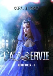 Bleu Divin Tome 1 : L'Asservie