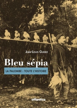 Bertrand.pt - Bleu Sépia ; La Palombe : Toute L'Histoire