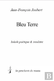 Bleu Terre ; Balade Poétique & Insulaire