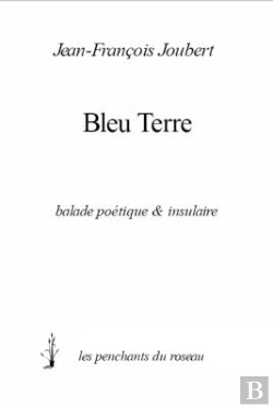 Bertrand.pt - Bleu Terre ; Balade Poétique & Insulaire