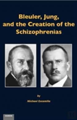 Bertrand.pt - Bleuler, Jung & The Creation Of The Schizophrenias