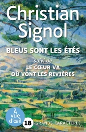 Bleus Sont Les Étés : Le Coeur Va Où Vont Les Rivières