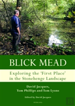 Bertrand.pt - Blick Mead: Exploring The 'First Place' In The Stonehenge Landscape